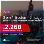 Promoção de Passagens 2 em 1 – <b>BOSTON + CHICAGO</b>! A partir de R$ 2.268, todos os trechos, c/ taxas! Com opções de BAGAGEM INCLUÍDA!