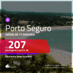 Promoção de Passagens para <b>PORTO SEGURO</b>! A partir de R$ 207, ida e volta, c/ taxas!