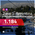 Promoção de Passagens 2 em 1 para a <b>ARGENTINA</b> – Vá para: <b>Bariloche + Buenos Aires</b>! A partir de R$ 1.184, todos os trechos, c/ taxas!