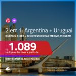 Promoção de Passagens 2 em 1 – <b>ARGENTINA: Buenos Aires + URUGUAI: Montevideo</b>! A partir de R$ 1.089, todos os trechos, c/ taxas!