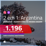 Promoção de Passagens 2 em 1 para a <b>ARGENTINA</b> – Vá para: <b>Bariloche + Buenos Aires</b>! A partir de R$ 1.196, todos os trechos, c/ taxas!