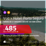 Promoção de <b>PASSAGEM + HOTEL</b> para <b>PORTO SEGURO</b>! A partir de R$ 485, por pessoa, quarto duplo, c/ taxas, em até 12x SEM JUROS!