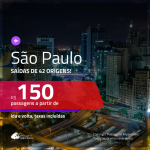 Promoção de Passagens para <b>SÃO PAULO</b>! A partir de R$ 150, ida e volta, c/ taxas!