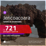 Promoção de Passagens para <b>JERICOACOARA</b>! A partir de R$ 721, ida e volta, c/ taxas!