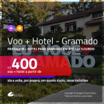 Promoção de <b>PASSAGEM + HOTEL</b> para <b>GRAMADO</b>! A partir de R$ 400, por pessoa, quarto duplo, c/ taxas, em até 12x SEM JUROS! Com opções de CAFÉ DA MANHÃ incluso!