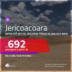 Promoção de Passagens para <b>JERICOACOARA</b>! A partir de R$ 692, ida e volta, c/ taxas! Datas até SET/20, inclusive Férias de JAN/20 e mais!