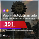 Promoção de <b>PASSAGEM + HOTEL</b> para <b>GRAMADO</b>! A partir de R$ 391, por pessoa, quarto duplo, c/ taxas!