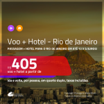 Promoção de <b>PASSAGEM + HOTEL</b> para o <b>RIO DE JANEIRO</b>! A partir de R$ 405, por pessoa, quarto duplo, c/ taxas em até 12x SEM JUROS!