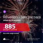 Passagens em promoção para o <b>RÉVEILLON</b>! Vá para <b>JERICOACOARA</b>! A partir de R$ 885, ida e volta, c/ taxas!