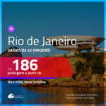 Promoção de Passagens para o <b>RIO DE JANEIRO</b>! A partir de R$ 186, ida e volta, c/ taxas!