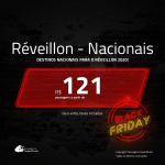 <b>Black Friday!!! PASSAGENS NACIONAIS para o RÉVEILLON 2020</b>! Valores a partir de R$ 121, ida e volta!