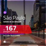 Promoção de Passagens para <b>SÃO PAULO</b>! A partir de R$ 167, ida e volta, c/ taxas!