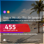 Promoção de <b>PASSAGEM + HOTEL</b> para o <b>RIO DE JANEIRO</b>! A partir de R$ 455, por pessoa, quarto duplo, c/ taxas em até 10x SEM JUROS!