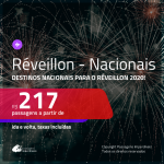 <b>PASSAGENS NACIONAIS para o RÉVEILLON 2020</b>! Valores a partir de R$ 217, ida e volta, c/ taxas!