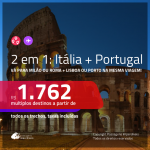 Muito bom!!! Promoção de Passagens 2 em 1 – <b>ITÁLIA: Milão ou Roma + PORTUGAL: Lisboa ou Porto</b>! A partir de R$ 1.762, todos os trechos, c/ taxas!