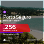 Promoção de Passagens para <b>PORTO SEGURO</b>! A partir de R$ 256, ida e volta, c/ taxas!