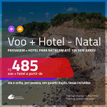 Promoção de <b>PASSAGEM + HOTEL</b> para <b>NATAL</b>! A partir de R$ 485, por pessoa, quarto duplo, c/ taxas em até 10x SEM JUROS!