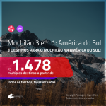 <b>MOCHILÃO AMÉRICA DO SUL</b>!!! Promoção de Passagens 3 em 1 – <b>ARGENTINA: Buenos Aires + CHILE: Santiago + URUGUAI: Montevideo</b>! A partir de R$ 1.478, todos os trechos, c/ taxas!