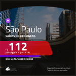 Promoção de Passagens para <b>SÃO PAULO</b>! A partir de R$ 112, ida e volta, c/ taxas!