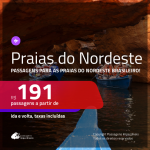 Promoção de Passagens para as praias do <b>NORDESTE BRASILEIRO: Aracaju, Fortaleza, Ilhéus, João Pessoa, Maceió, Natal, Porto Seguro, Recife, Salvador ou São Luís</b>! A partir de R$ 191, ida e volta, c/ taxas!