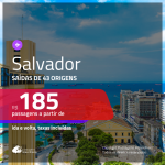 Promoção de Passagens para <b>SALVADOR</b>! A partir de R$ 185, ida e volta, c/ taxas!