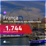 Promoção de Passagens para a <b>FRANÇA: Bordeaux, Lyon, Marselha, Nantes, Nice, Paris ou Toulouse</b>! A partir de R$ 1.744, ida e volta, c/ taxas!