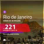 Promoção de Passagens para o <b>RIO DE JANEIRO</b>! A partir de R$ 221, ida e volta, c/ taxas!