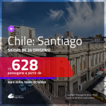 Promoção de Passagens para o <b>CHILE: Santiago</b>! A partir de R$ 628, ida e volta, c/ taxas! Datas até NOVEMBRO/20!