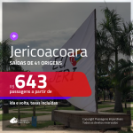 Promoção de Passagens para <b>JERICOACOARA</b>! A partir de R$ 643, ida e volta, c/ taxas!