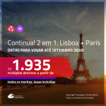 CONTINUA!!! Promoção de Passagens 2 em 1 – <b>LISBOA + PARIS</b>! A partir de R$ 1.935, todos os trechos, c/ taxas! Datas até Setembro 2020!