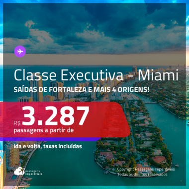 Passagens em CLASSE EXECUTIVA para MIAMI ou NOVA YORK! A partir de