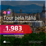 Tour pela <b>ITÁLIA</b>! Chegue por <b>MILÃO</b>, e vá embora por <b>ROMA</b> ou vice-versa! A partir de R$ 1.983, todos os trechos, c/ taxas!