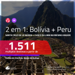 Promoção de Passagens 2 em 1 – <b>BOLÍVIA: Santa Cruz de la Sierra + PERU: Cusco ou Lima</b>! A partir de R$ 1.511, todos os trechos, c/ taxas!