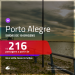 Promoção de Passagens para <b>PORTO ALEGRE</b>! A partir de R$ 216, ida e volta, c/ taxas!