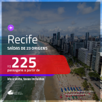 Promoção de Passagens para <b>RECIFE</b>! A partir de R$ 225, ida e volta, c/ taxas!