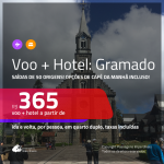 Promoção de <b>PASSAGEM + HOTEL</b> para <b>GRAMADO</b>! A partir de R$ 365, por pessoa, quarto duplo, c/ taxas!