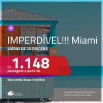 IMPERDÍVEL!!!Promoção de Passagens para os <b>ESTADOS UNIDOS: Miami</b>! A partir de R$ 1.148, ida e volta, c/ taxas!