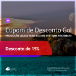 <b>CUPOM DE DESCONTO</b>!!! Passagens com 15% de desconto voando GOL, válido para voos saindo ou chegando a SÃO PAULO, RIO DE JANEIRO, CABO FRIO ou BRASÍLIA!