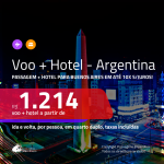 Promoção de <b>PASSAGEM + HOTEL</b> para a <b>ARGENTINA: Buenos Aires</b>! A partir de R$ 1.214, por pessoa, quarto duplo, c/ taxas!