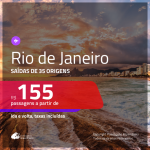 Promoção de Passagens para o <b>RIO DE JANEIRO</b>! A partir de R$ 155, ida e volta, c/ taxas!