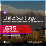 Promoção de Passagens para o <b>CHILE: Santiago</b>! A partir de R$ 635, ida e volta, c/ taxas! Datas até NOVEMBRO/20, inclusive Carnaval e mais feriados!