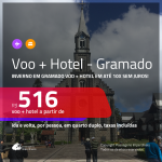 <b>INVERNO em GRAMADO</b>!!! Promoção de <b>PASSAGEM + HOTEL</b> para <b>GRAMADO</b>! A partir de R$ 516, por pessoa, quarto duplo, c/ taxas em até 10x SEM JUROS!