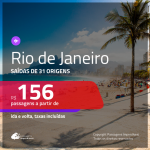 Promoção de Passagens para o <b>RIO DE JANEIRO</b>! A partir de R$ 156, ida e volta, c/ taxas! Datas até DEZEMBRO/20, inclusive FÉRIAS DE JULHO/20, CARNAVAL e mais!