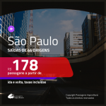 Promoção de Passagens para <b>SÃO PAULO</b>! A partir de R$ 178, ida e volta, c/ taxas!