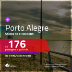 Promoção de Passagens para <b>PORTO ALEGRE</b>! A partir de R$ 176, ida e volta, c/ taxas!