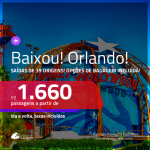 BAIXOU!!! Promoção de Passagens para <b>ORLANDO</b>! A partir de R$ 1.660, ida e volta, c/ taxas! Opções de BAGAGEM INCLUÍDA!