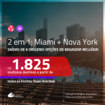 Promoção de Passagens 2 em 1 – <b>MIAMI + NOVA YORK</b>! A partir de R$ 1.825, todos os trechos, c/ taxas! Com opções de BAGAGEM INCLUÍDA!