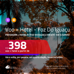 Promoção de <b>PASSAGEM + HOTEL</b> para <b>FOZ DO IGUAÇU</b>! A partir de R$ 398, por pessoa, quarto duplo, c/ taxas em até 10x SEM JUROS!