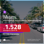 Promoção de Passagens para <b>MIAMI</b>! A partir de R$ 1.528, ida e volta, c/ taxas! Datas até DEZ/20, inclusive CARNAVAL, PRIMAVERA EUA e mais!