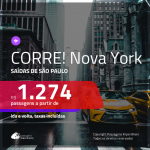 CORRE!!! Promoção de Passagens para <b>NOVA YORK</b>! A partir de R$ 1.274, ida e volta, c/ taxas!